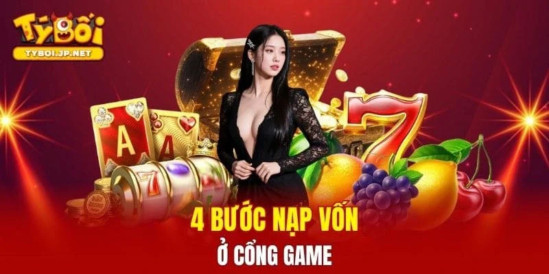 4 bước nạp vốn ở cổng game