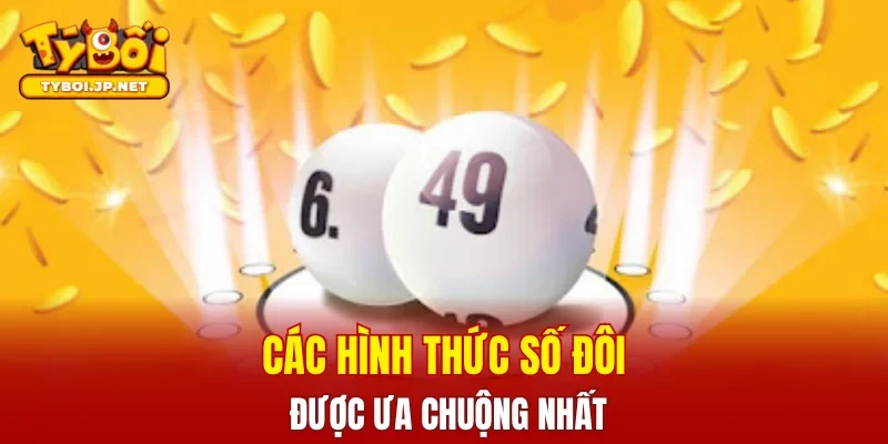 Các hình thức số đôi được ưa chuộng nhất