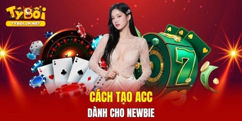 Cách tạo acc dành cho newbie