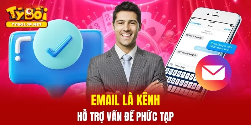 Email là kênh hỗ trợ vấn đề phức tạp