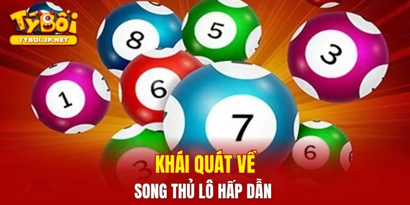Khái quát về song thủ lô hấp dẫn