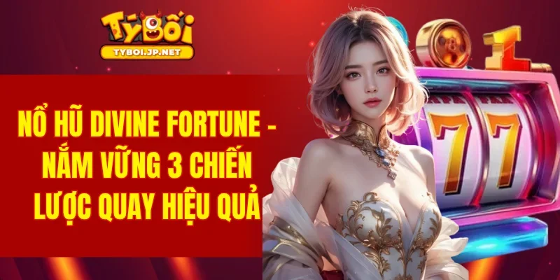 Nổ Hũ Divine Fortune