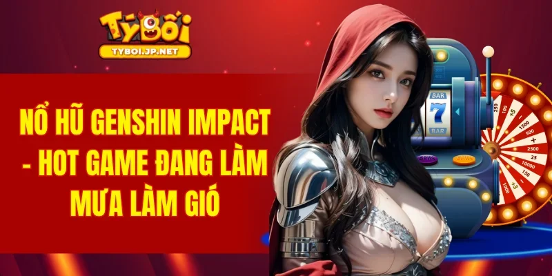 Nổ Hũ Genshin Impact