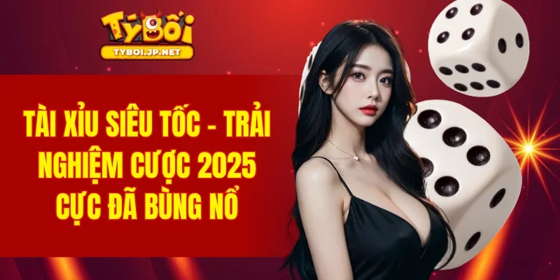 Tài Xỉu Siêu Tốc