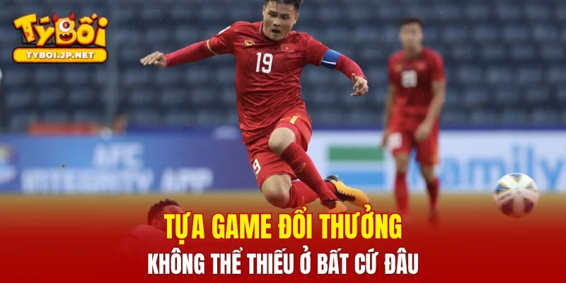 Tựa game đổi thưởng không thể thiếu ở bất cứ đâu