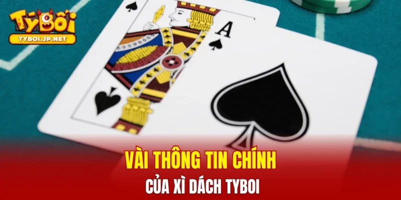 Vài thông tin chính của xì dách TYBOI